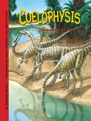 cover image of Coelophysis and Other Dinosaurs of the South